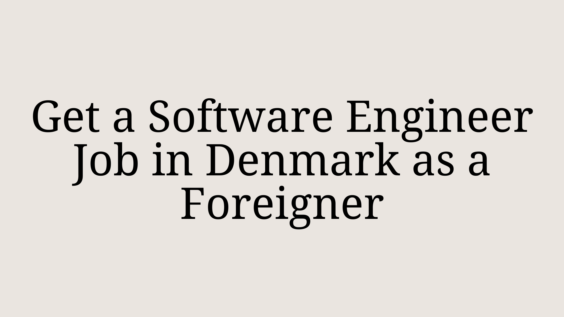 Cover Image for How to Get a Software Engineering Job in Denmark as a Foreigner